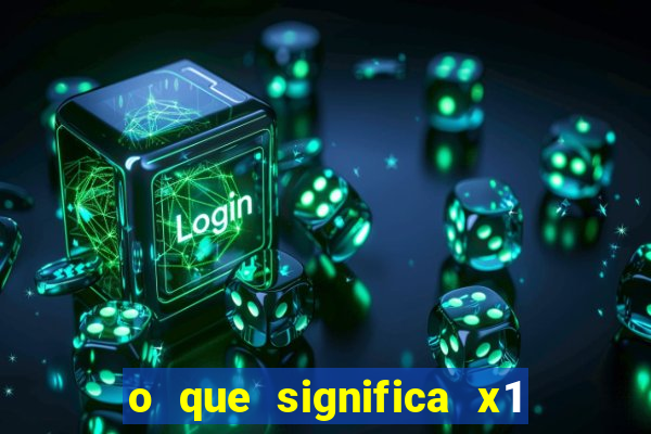 o que significa x1 na betano