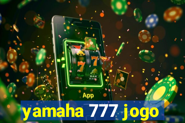 yamaha 777 jogo