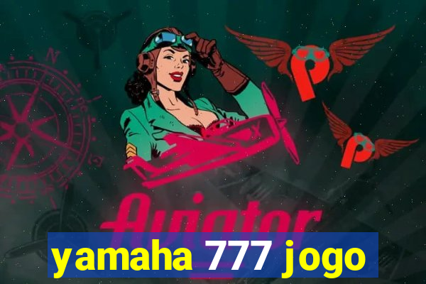 yamaha 777 jogo