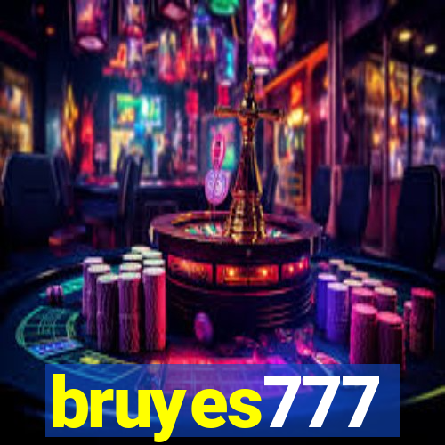 bruyes777