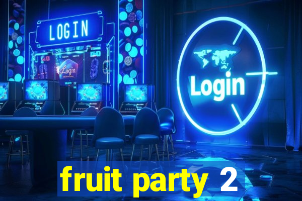 fruit party 2