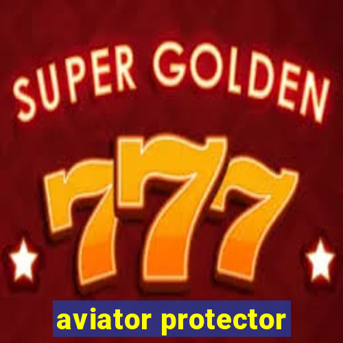 aviator protector