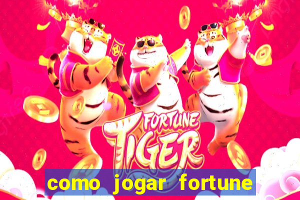 como jogar fortune tiger sem depositar