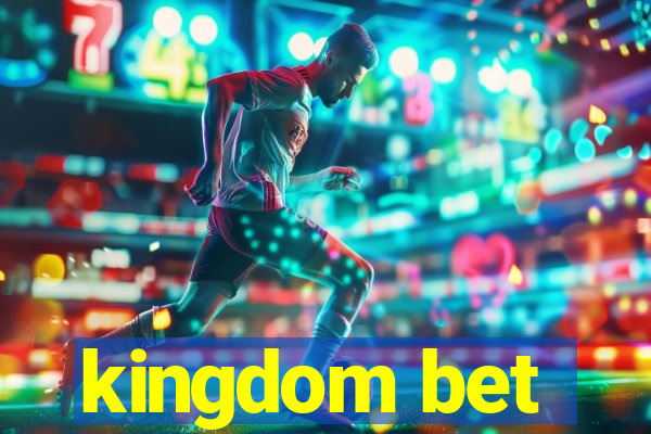 kingdom bet