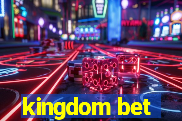 kingdom bet