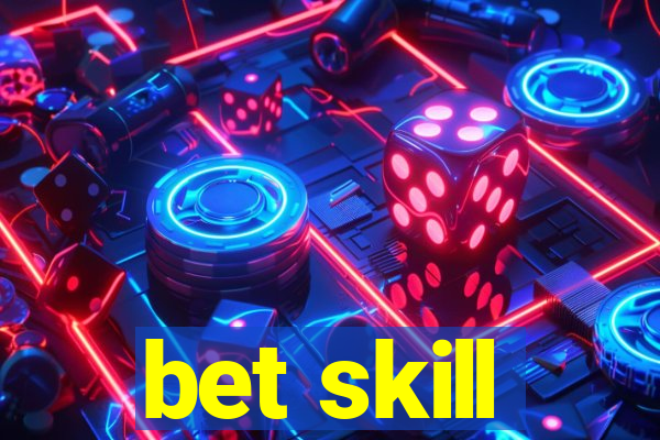 bet skill