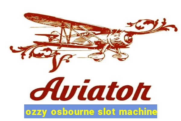 ozzy osbourne slot machine