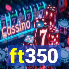 ft350