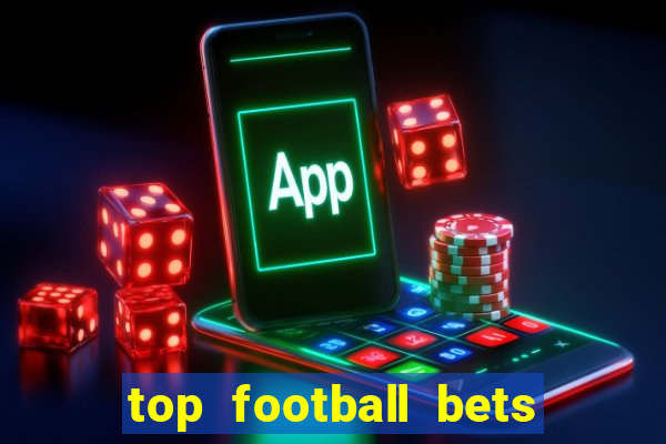 top football bets for today