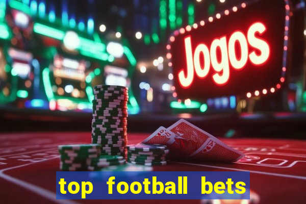 top football bets for today