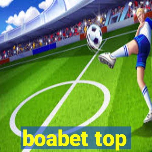 boabet top