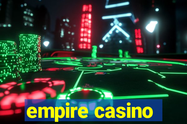 empire casino