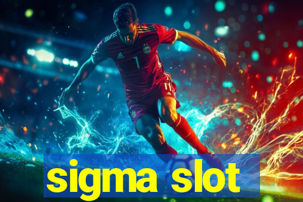 sigma slot