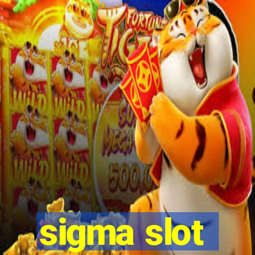 sigma slot