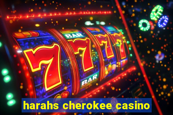 harahs cherokee casino