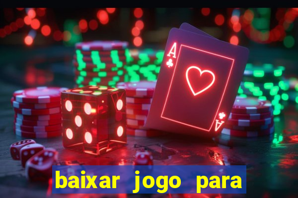 baixar jogo para ganhar dinheiro grátis