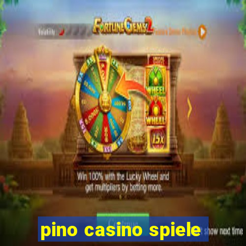 pino casino spiele