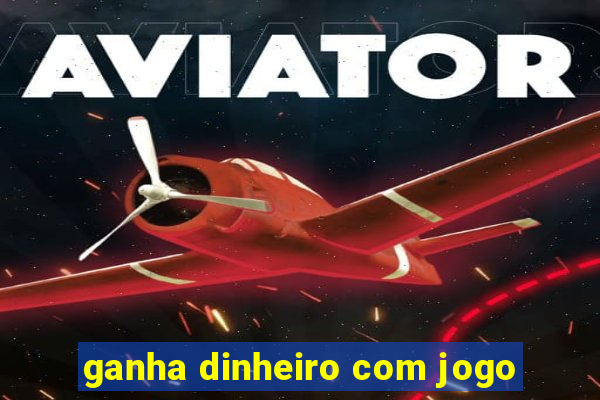 ganha dinheiro com jogo