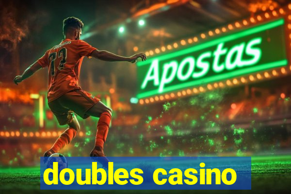 doubles casino