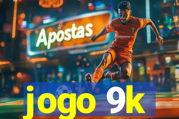 jogo 9k