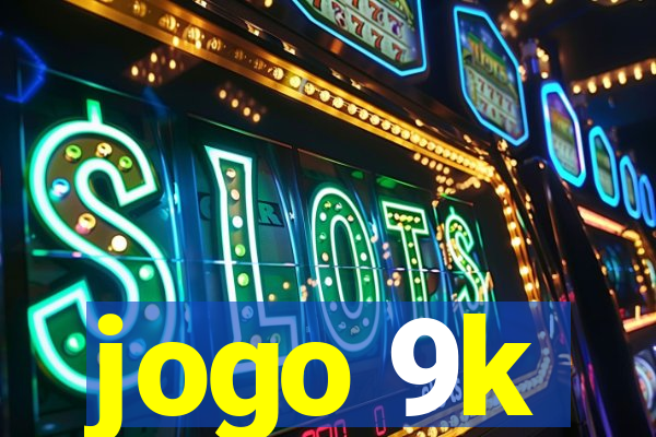 jogo 9k