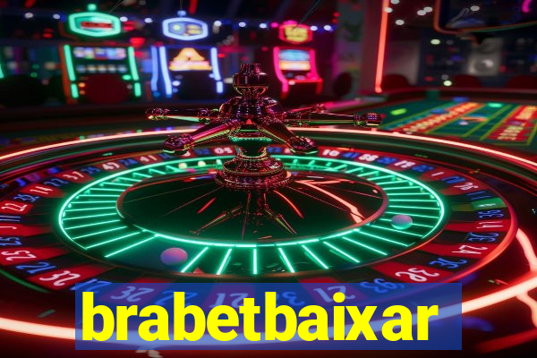 brabetbaixar