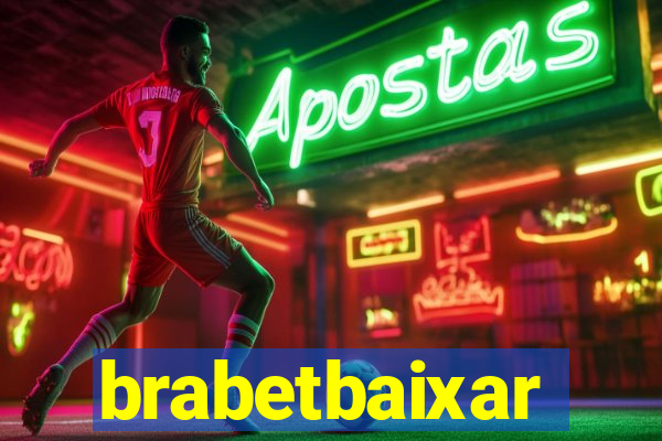 brabetbaixar