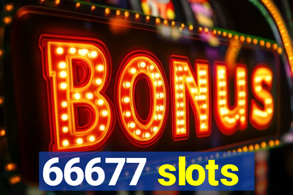 66677 slots