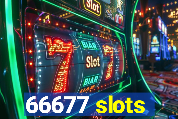 66677 slots