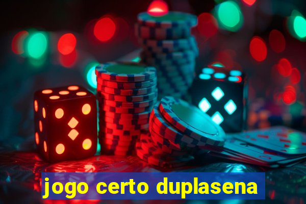 jogo certo duplasena