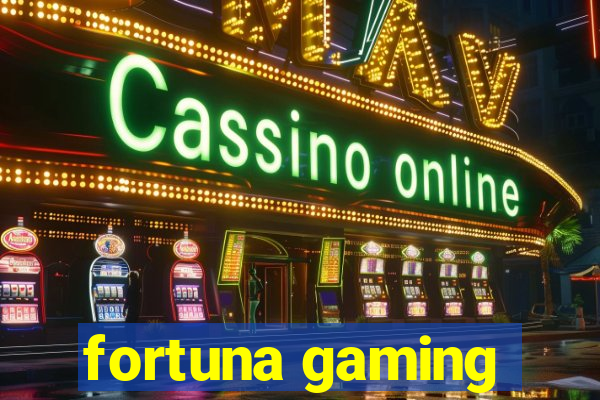 fortuna gaming