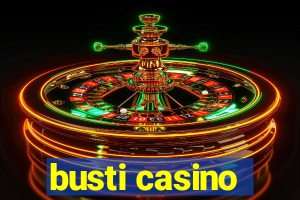 busti casino