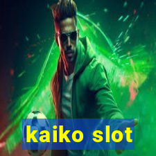 kaiko slot