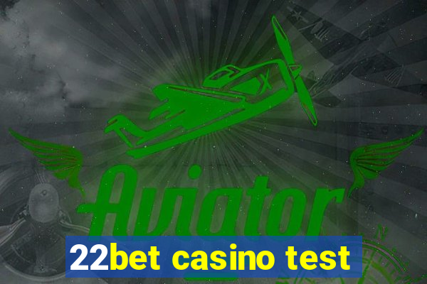 22bet casino test