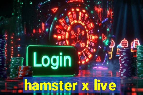 hamster x live