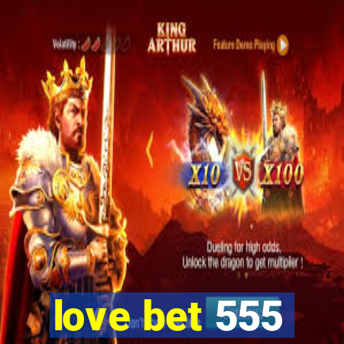 love bet 555