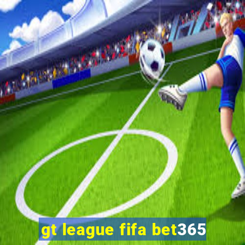 gt league fifa bet365