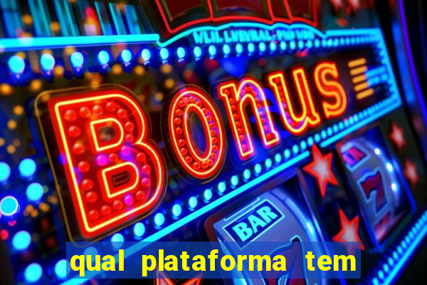 qual plataforma tem o jogo fortune tiger