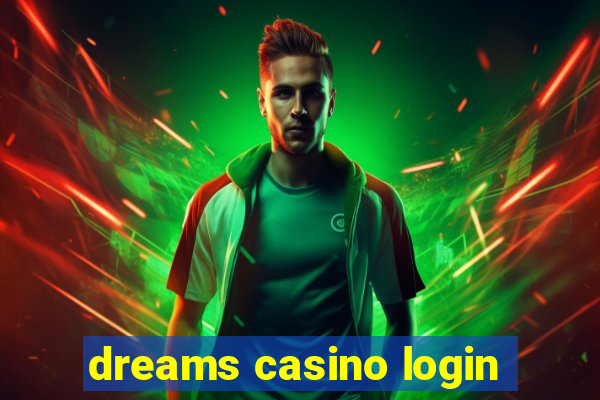 dreams casino login