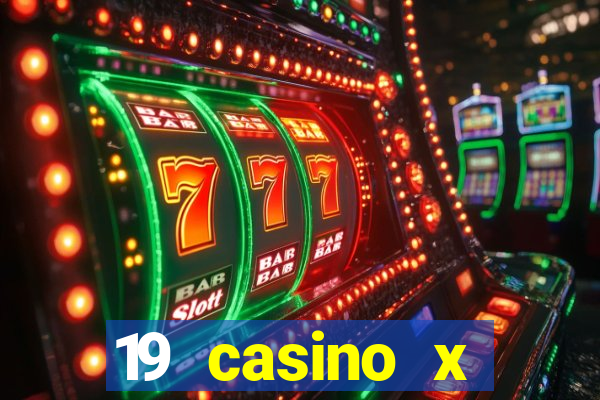 19 casino x официальный сайт