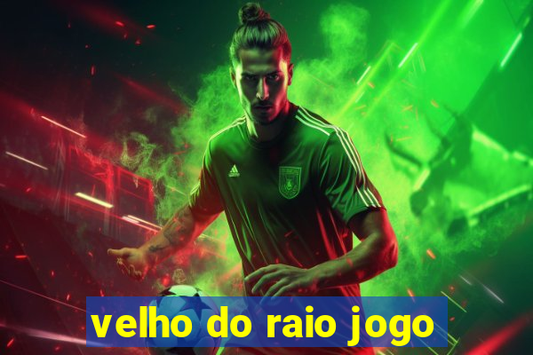 velho do raio jogo