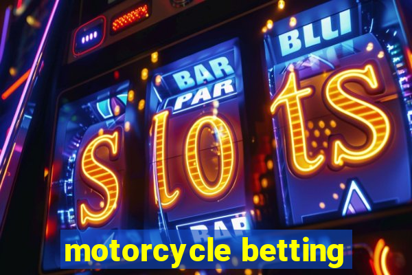 motorcycle betting