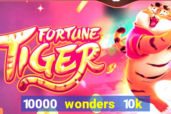 10000 wonders 10k ways slot free play