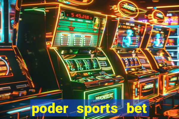 poder sports bet 茅 confi谩vel