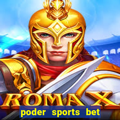 poder sports bet 茅 confi谩vel