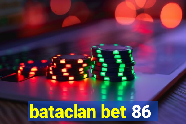 bataclan bet 86