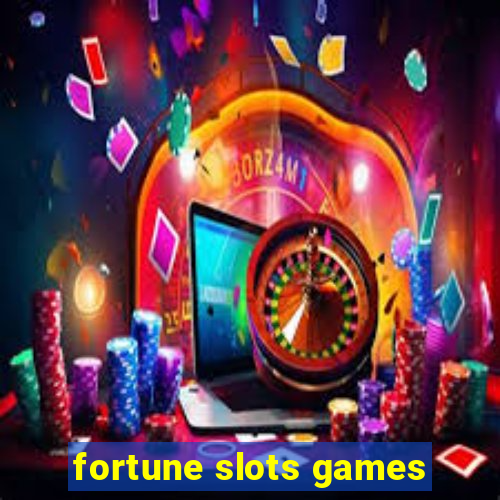 fortune slots games