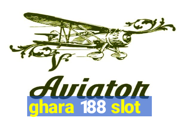 ghara 188 slot