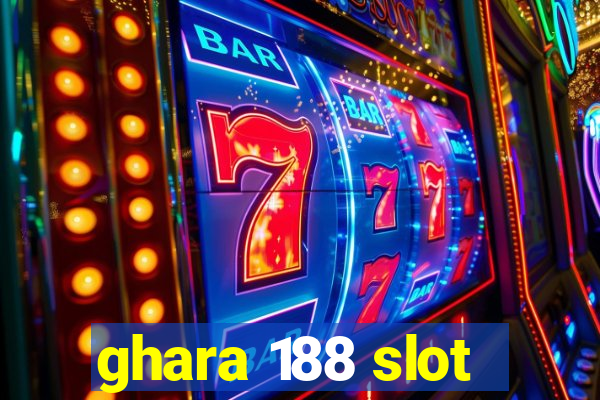 ghara 188 slot