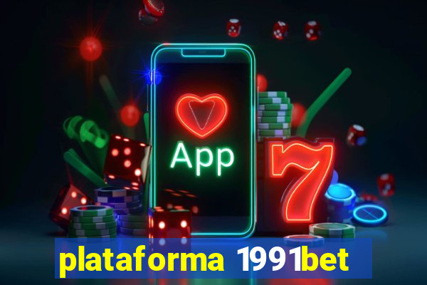 plataforma 1991bet